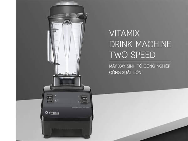 Máy xay sinh tố Vitamix Drink Machine 2 Speed