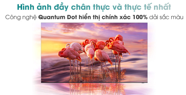 Công nghệ Quantum Dot (QLED) cho dải màu phong phú