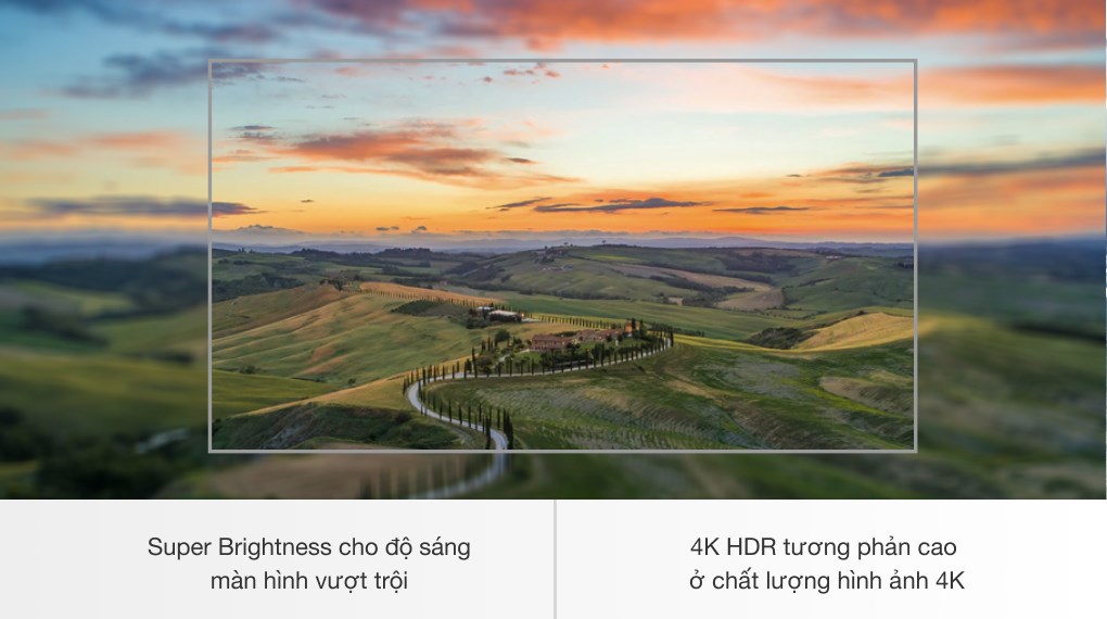 Công nghệ HDR và Super Brightness giúp hình ảnh tươi sáng và chân thực hơn