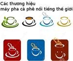 Các thương hiệu máy pha cà phê nổi tiếng thế giới
