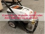 Vì sao nên chọn máy rửa xe chuyên nghiệp Lutian