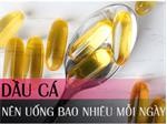 Hướng dẫn cách uống Omega 3 1000mg cho người mới sử dụng