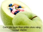 Cách bảo quản vitamin và thực phẩm chức năng