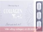 Viên uống collage Tây Thi có tốt không?