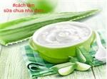 Cách làm sữa chua nha đam đơn giản ngay tại nhà.