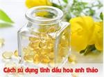 Cách sử dụng tinh dầu hoa anh thảo hiệu quả cho chị em