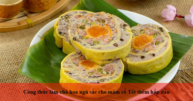 Công thức làm chả hoa ngũ sắc Công thức làm chả hoa ngũ sắc