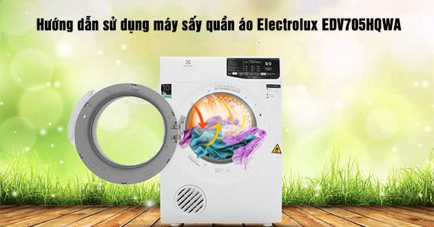 Hướng dẫn sử dụng máy sấy quần áo Electrolux EDV705HQWA
