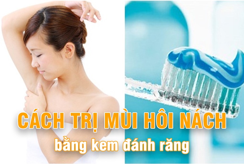 Cách trị hôi nách bằng kem đánh răng