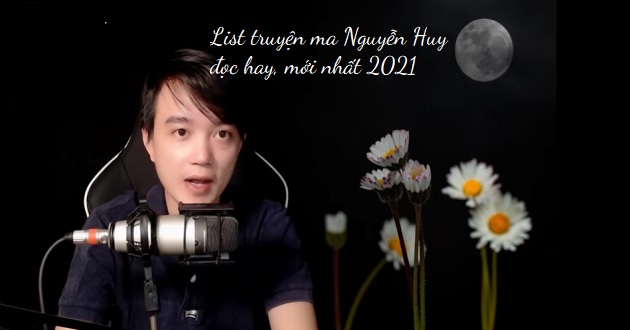 Truyện ma Nguyễn Huy mới nhất