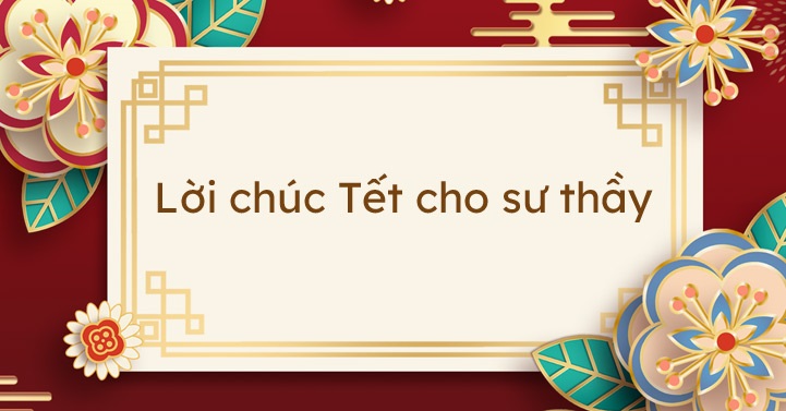 Lời chúc Tết sư thầy hay nhất