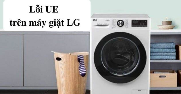 Cách sửa mã lỗi UE Máy giặt LG
