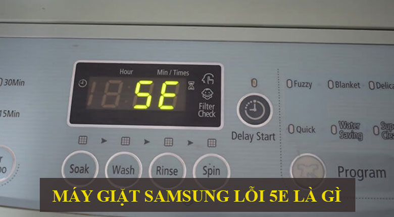 Nguyên nhân và cách sửa lỗi 5E máy giặt Samsung chi tiết nhất