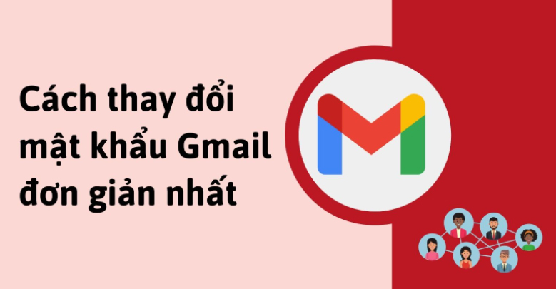 2 Cách đổi mật khẩu Gmail trên máy tính, điện thoại đơn giản nhất
