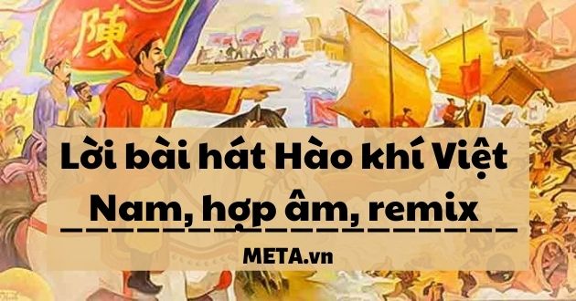 Lời bài hát Hào khí Việt Nam, hợp âm, remix