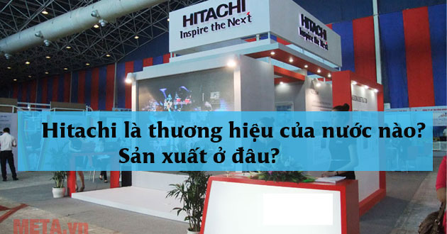 Hitachi là thương hiệu của nước nào