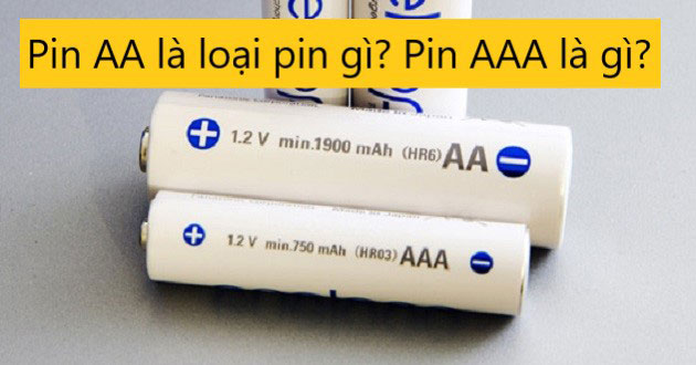 Sự khác biệt giữa pin AA và pin AAA là gì?
