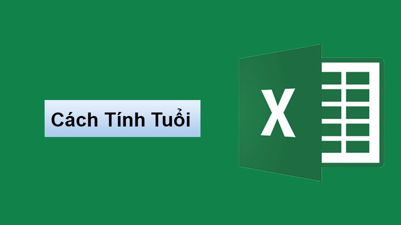 Hướng dẫn cách tính tuổi trong Excel