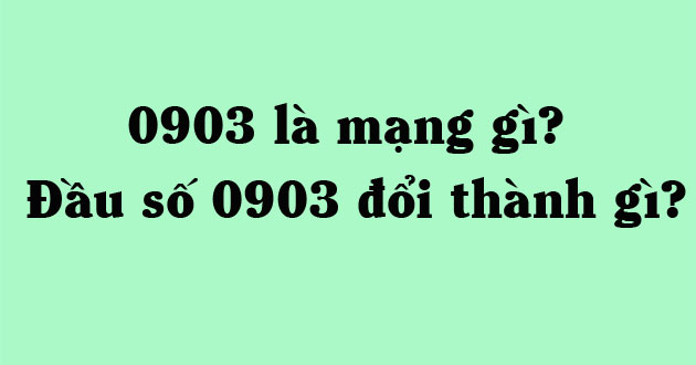 0903 là của mạng nào?