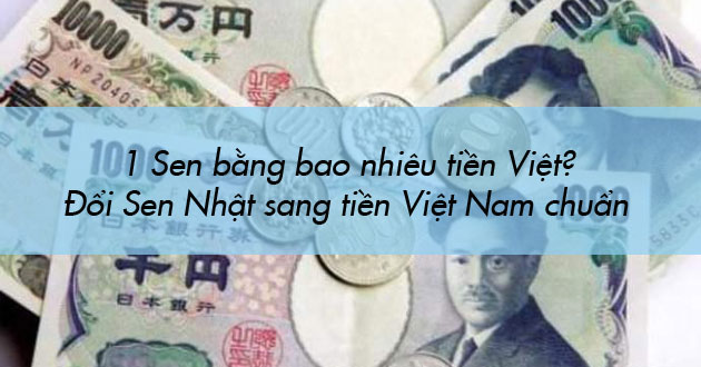 Bao nhiêu tiền 1 Sen Việt Nam Đồng?